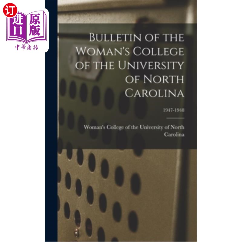 海外直订Bulletin of the Woman's College of the University of North Carolina; 1947-1948 北卡罗莱纳大学女子学院公报;194