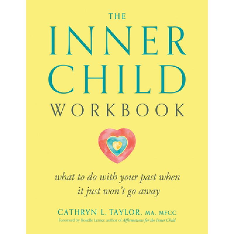 现货 The Inner Child Workbook: What to Do with Your Past When It Just Won't Go Away [9780874776355]