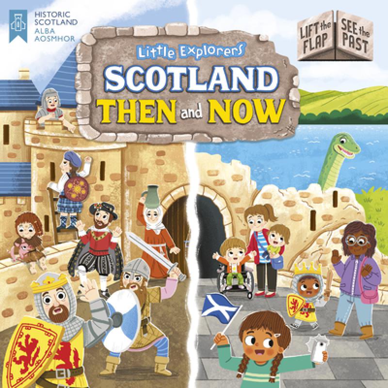 【4周达】Little Explorers: Scotland Then and Now (Lift the Flap, See the Past) [9781782507758]