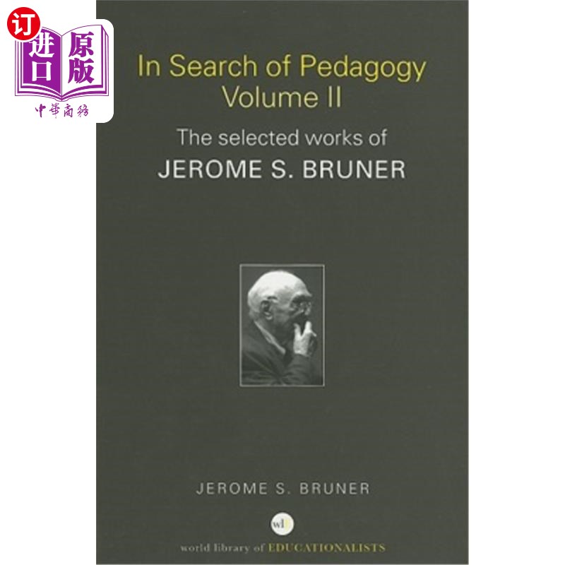 海外直订In Search of Pedagogy, Volume II: The Selected Works of Jerome S. Bruner 《寻找教育学》二卷:杰罗姆·s·布鲁纳