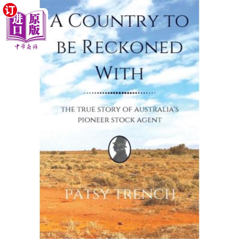 海外直订A Country To Be Reckoned With: The true story of Australia's pioneer stock agent 一个不可忽视的国家:澳大利