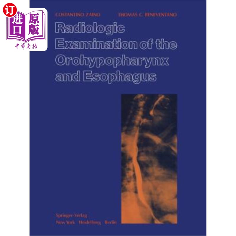 海外直订医药图书Radiologic Examination of the Orohypopharynx and Esophagus: The Barium Swallow 口下咽部和食道的x线